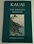 Kauai. The Separate Kingdom. 1984. Cloth with dustjacket. by Edward Joesting