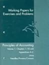 Principles of Accounting: Working Papers for Exercises and Problems Volume 1: Chapters 1-18 and Appendices A-C Principles of Accounting: Working Papers for Exercises and Problems Volume 1: Chapters 1-18 and Appendices A-C