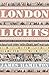 London Lights: The Minds the Moved the City that Shook the World by James Hamilton (2008-07-24)