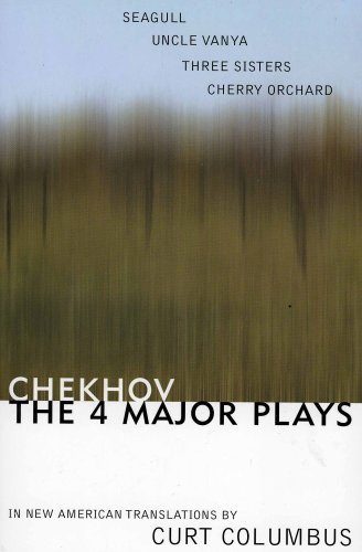 The Four Major Plays: Seagull, Uncle Vanya, Three Sisters, Cherry Orchard by A. P. Chekhov