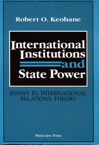 International Institutions And State Power: Essays In International Relations Theory (Paperback)