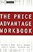 By Michael V. Marn The Price Advantage Workbook by Michael V. Marn