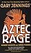 Aztec Rage by Gary Jennings (2007-04-03)