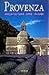 Provenza - Arquitectura Arte Paisaje (Spanish Edition)