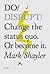 Do Disrupt: Change the status quo. Or become it. (Do Books) by Shayler, Mark (2013) Paperback