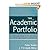 The Academic Portfolio: A Practical Guide to Documenting Teaching, Research, and Service