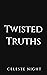 Twisted Truths