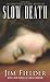 Slow Death: The Sickest Serial Slayer To Stalk The Southwest Upd Rei edition by Fielder, James (2013) Mass Market Paperback