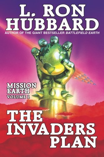 Invaders Plan, The: Mission Earth Volume 1