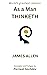 As a Man Thinketh (Annotated): Annotation and Prologue by Parneet Sachdev