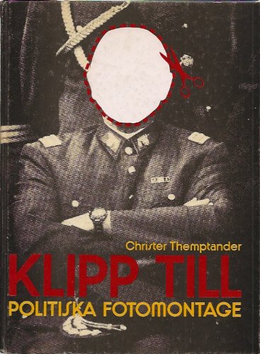 Klipp till: Politiska fotomontage (Swedish Edition)