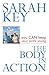 The Body in Action: You CAN keep your joints young by Sarah Key (2006-02-01)