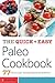 The Quick & Easy Paleo Cookbook( 77 Paleo Diet Recipes Made in Minutes)[QUICK & EASY PALEO CKBK][Paperback]