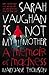 Sarah Vaughan Is Not My Mother: A Memoir of Madness by Thomson, MaryJane (2013) Paperback