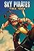 Sky Pirates of Neo Terra #1...