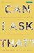 Can I Ask That?: 8 Hard Que...