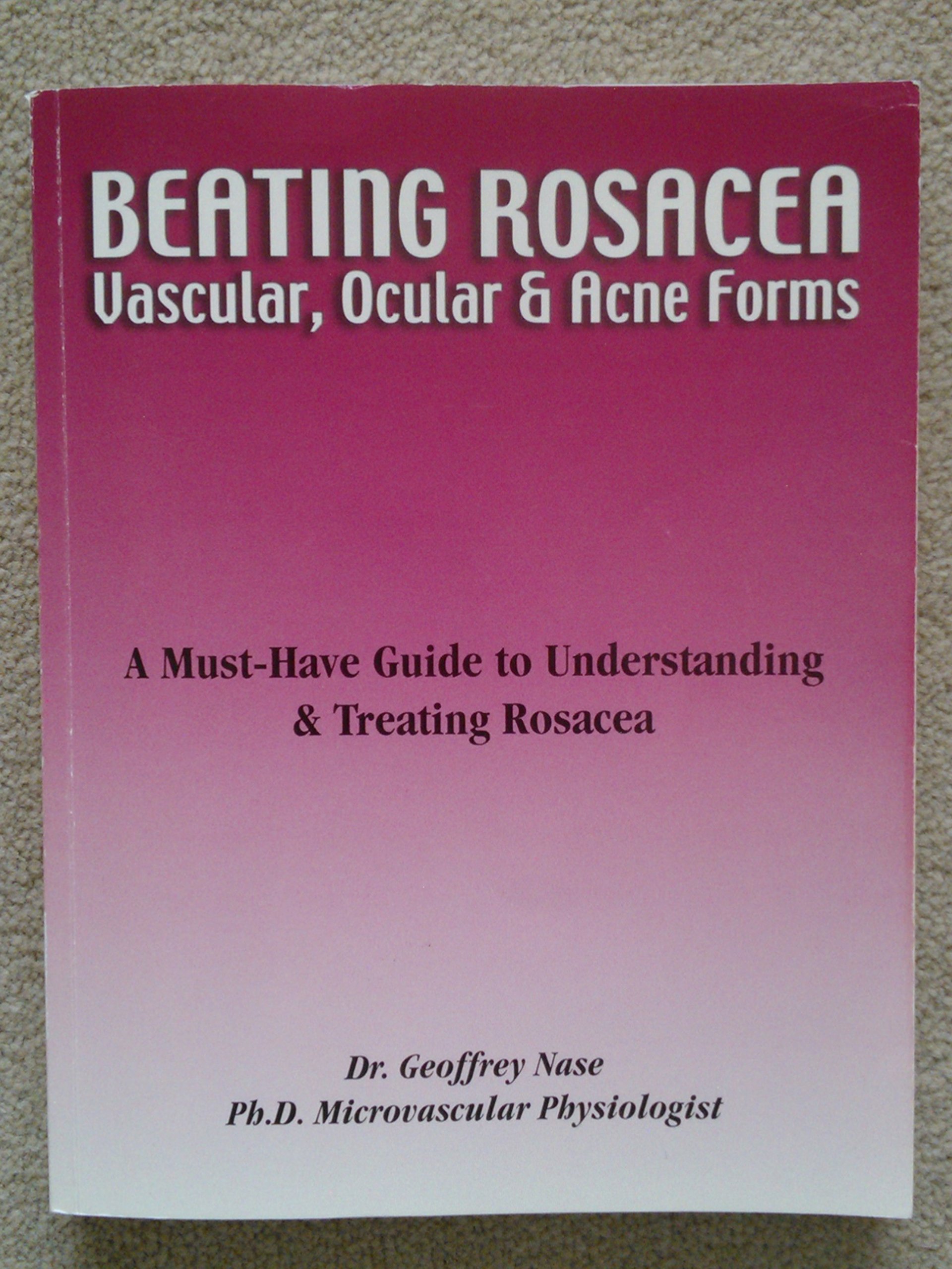 Beating Rosacea: Vascular, Ocular & Acne Forms (Paperback)