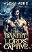 The Bandit Lord's Captive (...