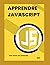 Apprendre Javascript "Guide Complet" (French Edition)