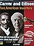 Carver and Edison: Two American Inventors [Text Connections Informational Text Level I/15 Lexile 540L]