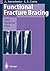 Functional Fracture Bracing: Tibia, Humerus, and Ulna by Augusto Sarmiento (1995-01-16)