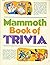 Mammoth book of trivia