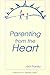 Parenting from the Heart: A Guide to the Essence of Parenting