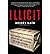 Illicit: How Smugglers, Traffickers, and Copycats Are Hijacking the Global Economy (Paperback) - Common