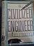The Civilized Engineer (Thomas Dunne Book) by Samuel C. Florman (1987-03-01)