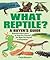 What Reptile? A Buyer's Guide - Essential information to help you choose the right reptile or amphibian by Chris Mattison (2013-05-01)