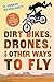 Dirt Bikes, Drones, and Other Ways to Fly by Conrad Wesselhoeft (2015-09-15)