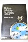 Historia del clima de España: Cambios climáticos y sus causas (Spanish Edition) Historia del clima de España: Cambios climáticos y sus causas (Spanish Edition)