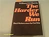 The harder we run by William Hamilton Harris