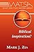What Are They Saying About Biblical Inspiration? (Wats About?... by Mark J. Zia