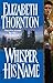 Whisper His Name by Elizabeth Thornton (1999-03-02)