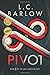 By L C Barlow Pivot (The Jack Harper Trilogy) (Volume 1) (1st Frist Edition) [Paperback]