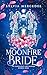 The Moonfire Bride (Of Candlelight and Shadows #1)
