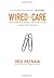Wired to Care: How Companies Prosper When They Create Widespread Empathy 1st (first) Edition by Patnaik, Dev (2009)