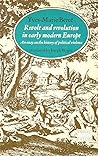 Revolt and revolution in early modern Europe: An essay on the history of political violence