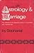 Astrology and marriage;: Th...