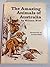 The Amazing Animals of Aust...