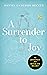 A Surrender to Joy: My Jour...