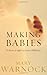 Making Babies: Is There a Right to Have Children? by Warnock Mary (2002-09-26) Hardcover