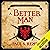 A Better Man