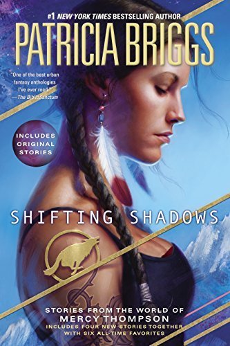 Shifting Shadows: Stories from the World of Mercy Thompson by Patricia Briggs
