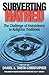 Subverting Hatred: The Challenge of Nonviolence in Religious Traditions by Daniel L. Smith-Christopher (1998-11-14)