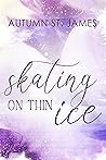 Skating On Thin Ice (Ice Wolves, #1) Skating On Thin Ice (Ice Wolves, #1)