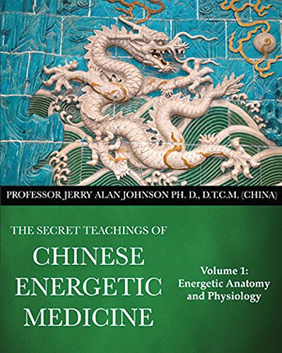 The secret teachings of chinese energetic medicine, volume 1 (Paperback)