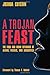 A TROJAN FEAST: The Food and Drink Offerings of Aliens, Faeries, and Sasquatch by Joshua Cutchin (1-May-2015) Paperback