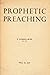 Prophetic preaching: Being ...